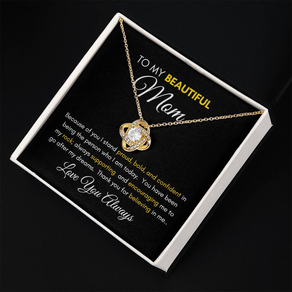 Love Knot Necklace - To My Beautiful Mom "Thanks for Believing In Me"