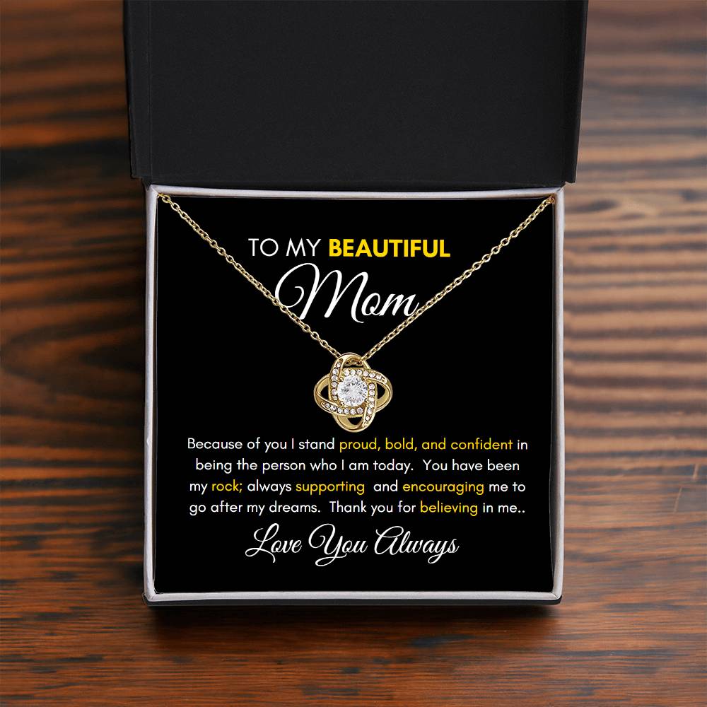 Love Knot Necklace - To My Beautiful Mom "Thanks for Believing In Me"