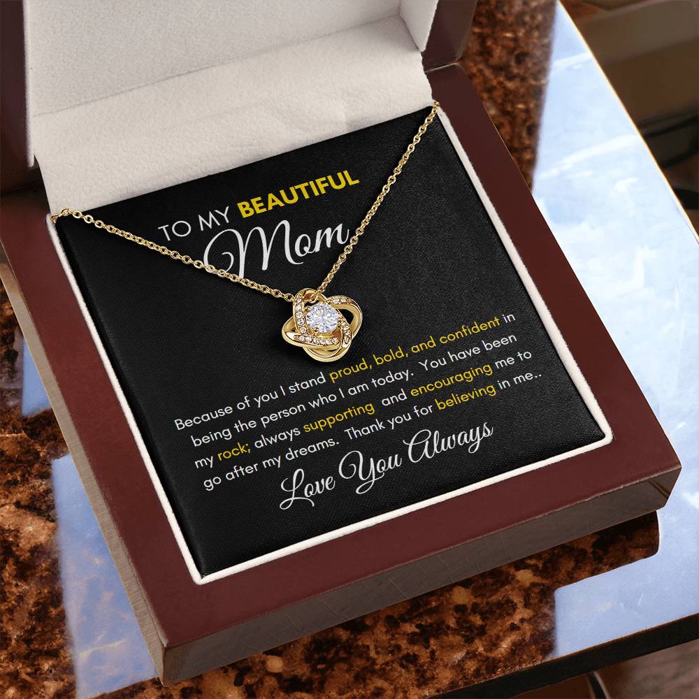 Love Knot Necklace - To My Beautiful Mom "Thanks for Believing In Me"