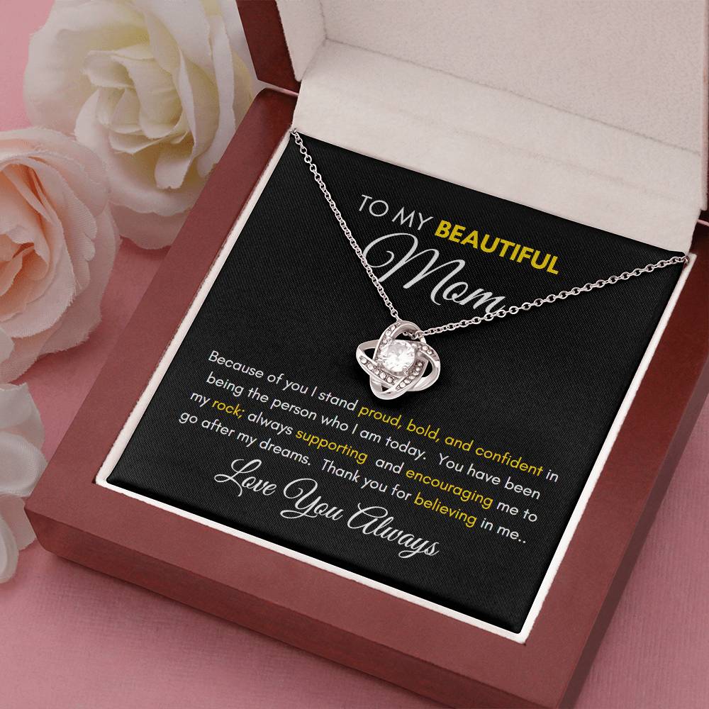 Love Knot Necklace - To My Beautiful Mom "Thanks for Believing In Me"