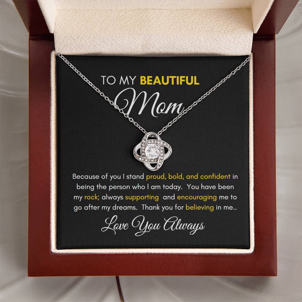 Love Knot Necklace - To My Beautiful Mom "Thanks for Believing In Me"