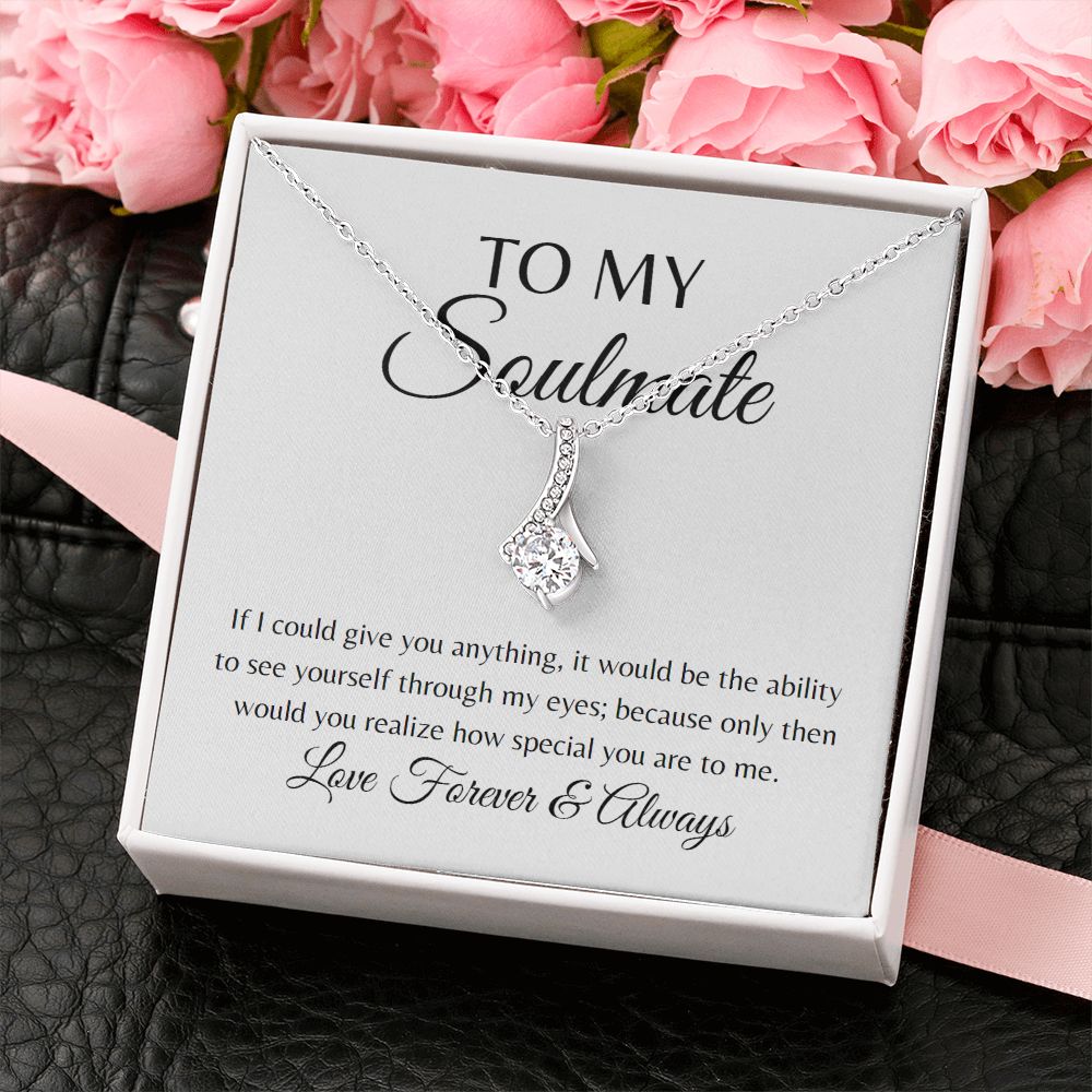 To My Soulmate Through My Eyes - Allure Necklas